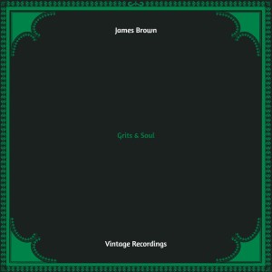 อัลบัม Grits & Soul (Hq remastered) ศิลปิน James Brown