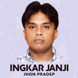 Listen to Ingkar Janji song with lyrics from Jhon Pradep