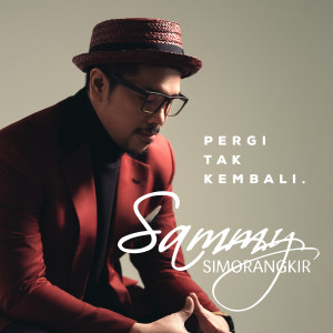 Album Pergi Tak Kembali from Sammy Simorangkir
