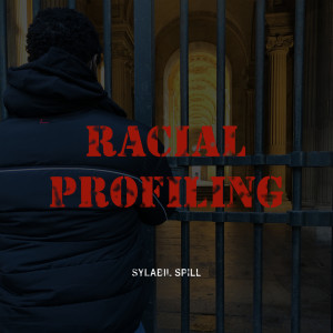 Sylabil Spill的專輯Racial Profiling (Explicit)