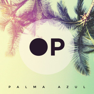 ดาวน์โหลดและฟังเพลง Palma Azul พร้อมเนื้อเพลงจาก Odín Parada
