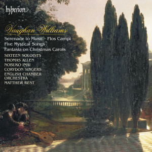 Vaughan Williams: Serenade to Music, Flos Campi, 5 Mystical Songs, Fantasia on Christmas Carols
