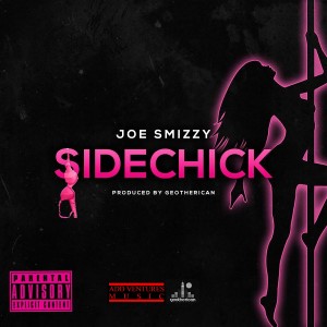 收聽Joe Smizzy的Sidechick (Explicit)歌詞歌曲