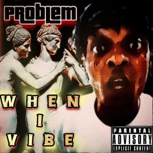 When I Vibe (Explicit)