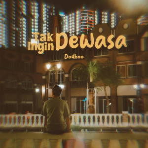 Album Tak Ingin Dewasa from Dodhoo