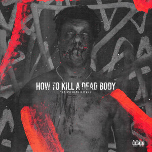 The Big Hash的專輯How To Kill A Dead Body (Explicit)