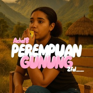 收聽Achel'B的Perempuan Gunung歌詞歌曲