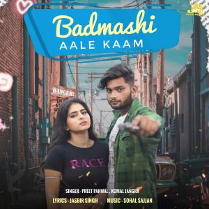 Listen to Badmashi Aale Kaam song with lyrics from Preet Pahwal