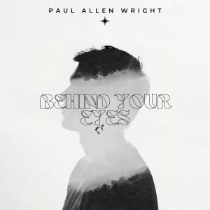 Paul Wright的專輯Behind Your Eyes