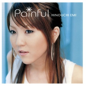 ดาวน์โหลดและฟังเพลง Painful พร้อมเนื้อเพลงจาก 日之内エミ