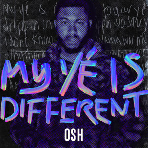 ดาวน์โหลดและฟังเพลง My Yé Is Different (Explicit) พร้อมเนื้อเพลงจาก Osh