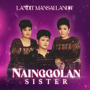 Nainggolan Sister的專輯Landit Mansai Landit