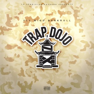 Fly Migo Bankroll的專輯Trap Dojo (Explicit)