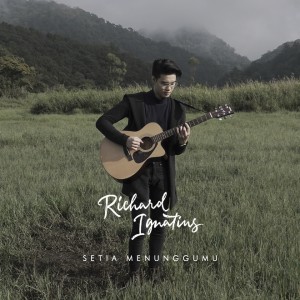 Listen to Setia Menunggumu song with lyrics from Richard Ignatius