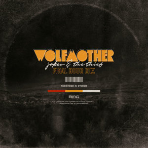 Album Joker & The Thief (Final Hour Mix) from Wolfmother
