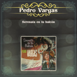 ดาวน์โหลดและฟังเพลง Te He de Querer พร้อมเนื้อเพลงจาก Pedro Vargas