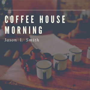 Coffee House Morning
