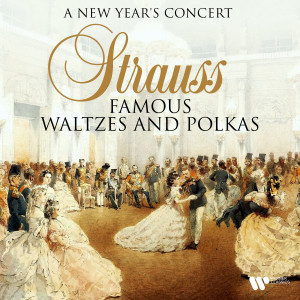 Johann Strauss的專輯A New Year's Concert - Strauss: Famous Waltzes and Polkas