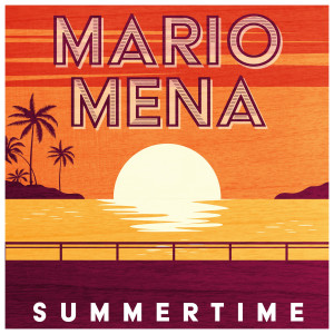 Listen to Summertime song with lyrics from Mario Mena