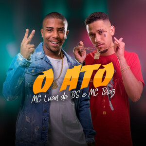 Listen to O Ato (Explicit) song with lyrics from MC Braz