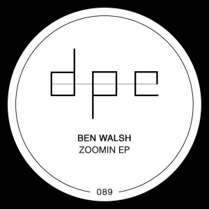 ดาวน์โหลดและฟังเพลง Zoomin (Original Mix) พร้อมเนื้อเพลงจาก Ben Walsh (UK)