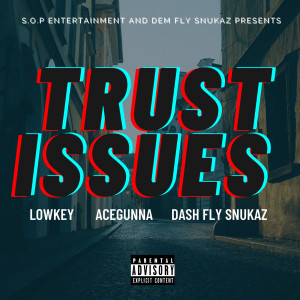 Listen to Trust Issues (Explicit) song with lyrics from Lowkey