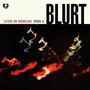 ดาวน์โหลดและฟังเพลง Paranoid Blues (Live Berlin 13 December 1980) พร้อมเนื้อเพลงจาก Blurt