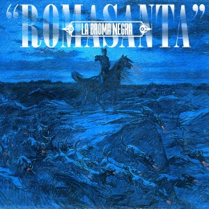 La Broma Negra的專輯Romasanta