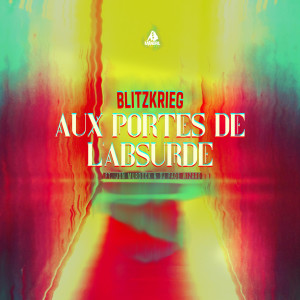 Album Aux portes de l'absurde (Explicit) from Blitzkrieg