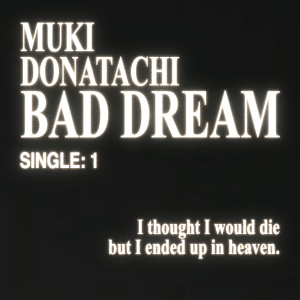 Donatachi的專輯Bad Dream
