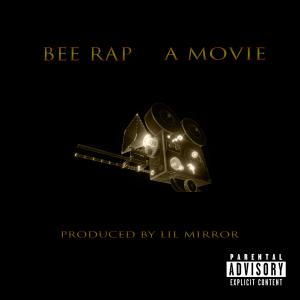 Bee Rap的专辑A Movie (Explicit)