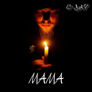 收聽C-Jay的Mama歌詞歌曲