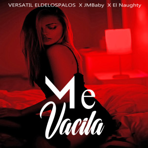 ดาวน์โหลดและฟังเพลง Me Vacila (Explicit) พร้อมเนื้อเพลงจาก Versatil Eldelospalos