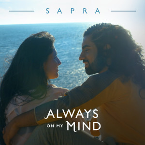 Listen to Always on My Mind song with lyrics from Sapra