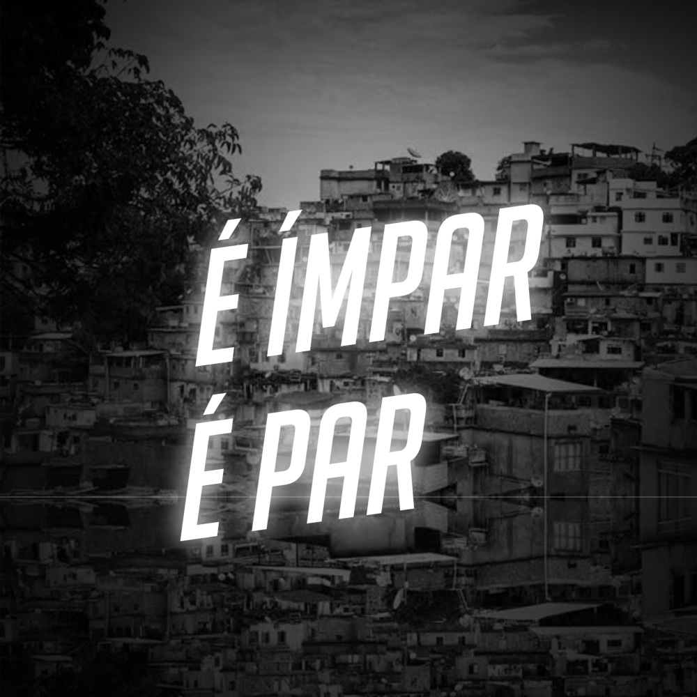 É ÍMPAR É PAR (Explicit)