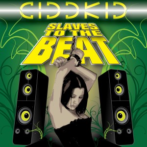 Cid D Kid的專輯Slaves To The Beat