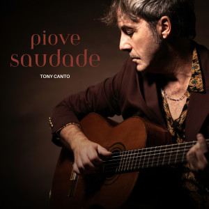 Listen to Piove Saudade song with lyrics from Tony Canto