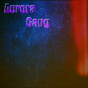 Listen to Aurora Gang (Explicit) song with lyrics from Nylon