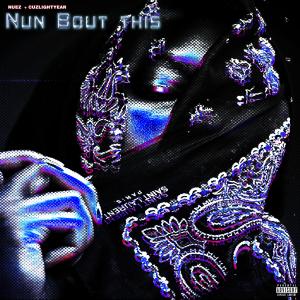 Nuez的專輯Nun Bout This (Explicit)