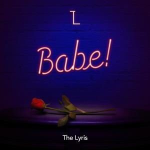 Dengarkan Babe lagu dari The Lyris dengan lirik
