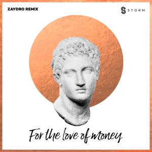 For the Love of Money (Zaydro Remix) [Mixed]