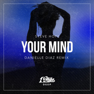 Dengarkan Your Mind (Danielle Diaz Remix Instrumental) lagu dari Steve Hope dengan lirik