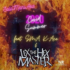 ดาวน์โหลดและฟังเพลง Covid Summer 2020 (Explicit) พร้อมเนื้อเพลงจาก SoloManiAxe