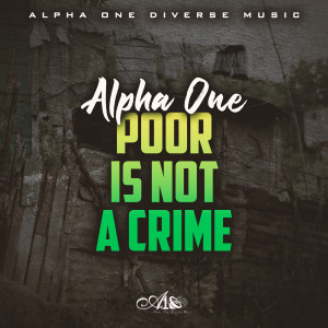 Album Poor Is Not a Crime from Alpha One