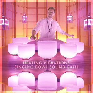 Album Healing Vibrations Singing Bowl Sound Bath from Healing Vibrations