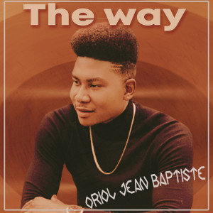 Album The Way from Oriol Jean Baptiste