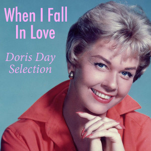 Dengarkan lagu When I Fall In Love nyanyian Doris Day dengan lirik