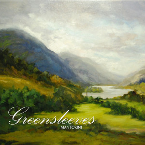 收聽mantorani的Greensleeves歌詞歌曲