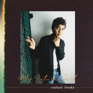 Album My Future Girl from Rafael Fredy