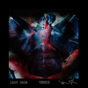 收聽Lady GaGa的Venus (Explicit)歌詞歌曲